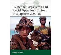US Marine Corps Recon and Special Operations Uniforms & Equipment 2000-15 (Elite) Eward, J Kenneth (Auteur)