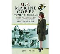 Us Marine Corps Women's Reserve: They are Marines : Uniforms and Equipment in the Second World War - [Version Originale] Inconnu (Auteur)