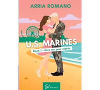 US. Marines Book 7 - Give me your nights: A Military Romance: Where Tradition Meets Passion in the Marines