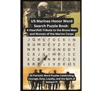 US Marines Honor Word Search Puzzle Book: A Heartfelt Tribute to the Brave Men and Women of the Marine Corps: 55 Patriotic Word Puzzles Celebrating Courage, Duty, Loyalty, and the Spirit of Semper Fi