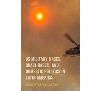 Us Military Bases, Quasi-Bases, And Domestic Politics In Latin America