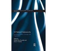 US National Cybersecurity: International Politics, Concepts and Organization (Routledge Studies in Conflict, Security and Technology) - [Version Originale] Inconnu (Auteur)