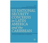 Us National Security Concerns In Latin America And The Caribbean