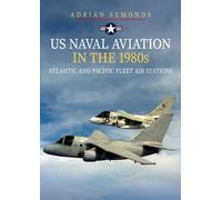 Us Naval Aviation In The 1980s: Atlantic And Pacific Fleet Air Stations