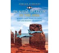 Us Naval Aviation In The 1980s: Marine Corps, Naval Training, Test And Reserve Air Stations