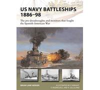 US Navy Battleships 1886-98: The pre-dreadnoughts and monitors that fought the Spanish-American War