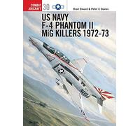 Brad Elward, Peter Davies – US Navy F-4 Phantom II Mig Killers – Combat Aircraft 30