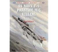 Us Navy F-4 Phantom II Mig Killers, Combat Aircraft, 30 Brad Elward, Peter Davies (Auteur)