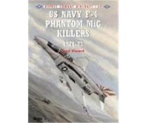Us Navy F-4 Phantom II Mig Killers, Combat Aircraft, 30 Brad Elward, Peter Davies (Auteur)