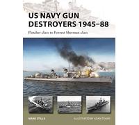 US Navy Gun Destroyers 1945-88: Fletcher class to Forrest Sherman class