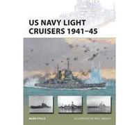 Us Navy Light Cruisers 1941-45 Mark Stille, Paul Wright (Auteur)