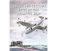 US Navy PBY Catalina Units of the Atlantic War, Osprey Combat Aircraft, 65 Ragnar Ragnarsson (Auteur)