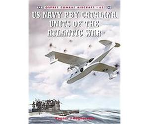 US Navy PBY Catalina Units of the Atlantic War, Osprey Combat Aircraft, 65 Ragnar Ragnarsson (Auteur)