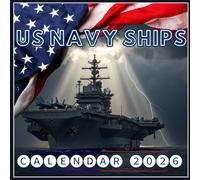 US Navy Ships Calendar 2026: The Fleet That Protects Freedom Patriotic Naval Legends Captured in Striking High-Resolution Images