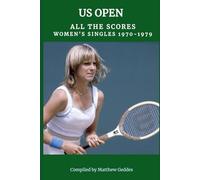 US Open All The Scores: Women's Singles 1970-1979