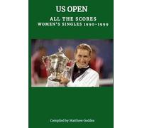 US Open All The Scores: Women's Singles 1990-1999