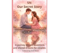 Us: Our Secret Story: A journey of love, questions, and shared dreams for couples.