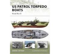 US Patrol Torpedo Boats: World War II Rottman, Gordon L. (Auteur)