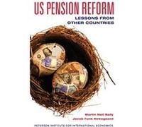 US Pension Reform Lessons from Other Countries by Jacob Funk Kirkegaard Jacob Funk Kirkegaard, Martin Neil Baily (Auteur)