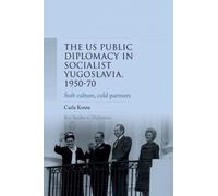 Us Public Diplomacy In Socialist Yugoslavia, 1950-70