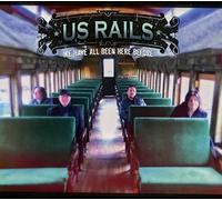 Us Rails - We Have All Been Here. [Import]