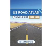 US ROAD ATLAS TRAVEL GUIDE 2025-2026: Experience the Diverse Landscapes And Local Flavors While Enjoying A Comfortable Across The Country