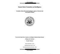US Senate Torture Report: Committee Study of the Central Intelligence Agency's Detention and Interrogation Program