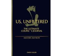 Us, Unfiltered : The Ultimate Couple's Journal... Our Story, Our Truth! ➡️ 250 questions et activités amusantes, profondes et épicées pour renforcer votre... et créer des souvenirs durables ensemble