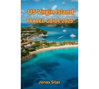US Virgin Island Travel Guide 2025: Uncover the Beauty of Twin City, Love City & Rock City
