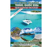 US VIRGIN ISLANDS TRAVEL GUIDE 2026: Insider Secrets, Smart Itineraries & Trusted Local Experiences for First-Timers & Repeat Visitors - Real Tips, Legit Contacts & No FOMO Travel