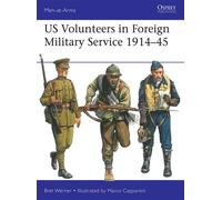 US Volunteers in Foreign Military Service 1914-45 - Bret Werner - Osprey Publishing - ebook (ePub) - Livre
