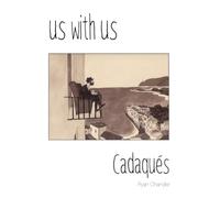 Us with Us: Cadaqués, it all happened, but it might not be true.
