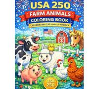 USA 250 Farm Animals Coloring Book for Kids: A Patriotic Farm-Themed Coloring Book Celebrating 250 Years of America with Cows, Pigs, Chickens, Sheep, and Horses