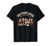 USA 250 Que feraient Les pères fondateurs T-Shirt