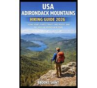 USA ADIRONDACK MOUNTAINS HIKING GUIDE 2026: SCENIC PEAKS, FOREST TRAILS, LAKE ROUTES, AND DAY HIKES IN UPSTATE NEW YORK