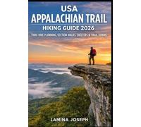 USA APPALACHIAN TRAIL HIKING GUIDE 2026: THRU-HIKE PLANNING, SECTION WALKS, SHELTERS & TRAIL TOWNS