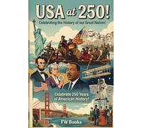 USA at 250!: Celebrating the History of our Great Nation!