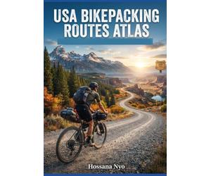 USA Bikepacking Routes Atlas: Gravel Paths, Maps & Multi-Day Adventures