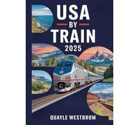 USA by Train 2025: Ultimate Guide to Amtrak Routes, Scenic Rail Journeys, Rail Passes & Budget Travel Tips