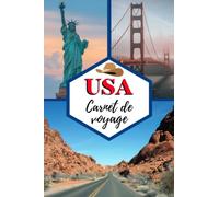 USA Carnet de voyage: Cahier de voyage pour organiser, planifier et garder vos souvenirs de vacances aux Etats-Unis. Cadeau idéal pour les ... les personnes qui veulent découvrir le monde.