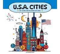 Usa Cities Coloring Book: Skylines, Iconic Buildings, Symbols of The Most Beautiful Cities in the United States of America for Mindful Relaxation and Stress Rilief