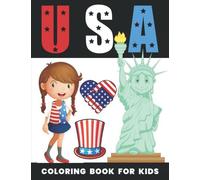 Usa Coloring Book For Kids: Patriotic Coloring Book For Toddlers: Proud Of The Usa! Color 48 Large Pages Of United States Related Design For Relaxation (Usa Coloring Book)