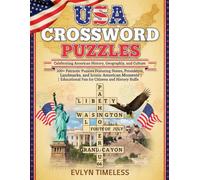 USA Crossword Puzzles: Celebrating American History, Geography, and Culture: 100+ Patriotic Puzzles Featuring States, Presidents, Landmarks, and ... Fun for Citizens and History Buffs