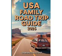USA Family Road Trip Guide 2026: Kid-Friendly Itineraries, Maps & Activities in All 50 States - Discover the Top Destinations, Scenic Routes, National Parks, And RV Ideas Across America