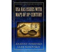 Usa Has Issues With Maps Of 18th Century (History: Fiction Or Science?)