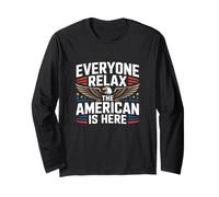 USA Humour Texte Funny Everyone Relax The American is Here Manche Longue