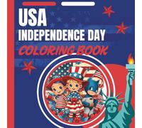 USA Independence Day Coloring Book: 65 Festive and Fun Pages for Kids & Families to Celebrate the 4th of July!