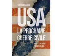 USA : la prochaine guerre civile Stephen Marche (Auteur)