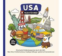 USA Malbuch für Kinder ab 4 Jahren: Eine bunte Entdeckungsreise durch die USA - New York, Freiheitsstatue, Cowboys & Burger spielerisch kennenlernen