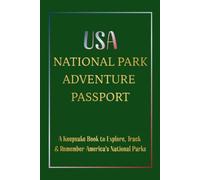 USA National Park Adventure Passport: A Keepsake Book to Explore, Track & Remember America's National Parks | 6" X 9", 152 Pages | Your Pocket-Sized Travel Companion for National Park Adventures
